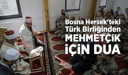 Bosna Hersek'teki Türk Birliğinden Mehmetçik için dua