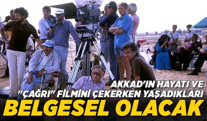 Mustafa Akkad'ın hayatı ve "Çağrı" filmini çekerken yaşadıkları belgesel olacak