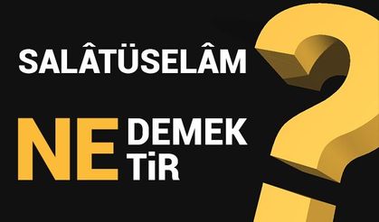 Salatüselam ne demektir?