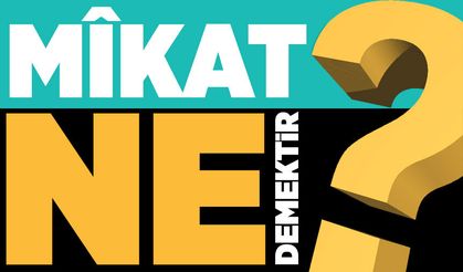 Mikat ne demektir ?