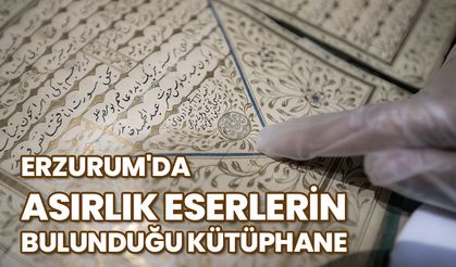 Erzurum'da asırlık eserlerin bulunduğu kütüphane, yüksek güvenlikle korunuyor