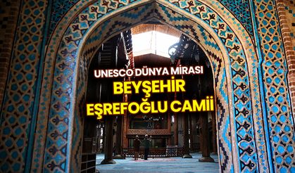 UNESCO Dünya Mirası Beyşehir Eşrefoğlu Camii
