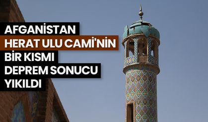 Afganistan'da bulunan Herat Ulu Cami'nin bir kısmı deprem sonucu yıkıldı