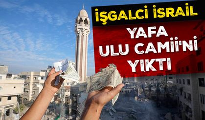 İşgalci İsrail Yafa Ulu Camii'ni Yıktı