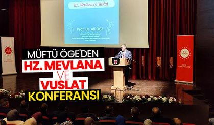 Müftü Öge'den "Hz. Mevlana ve Vuslat" konferansı