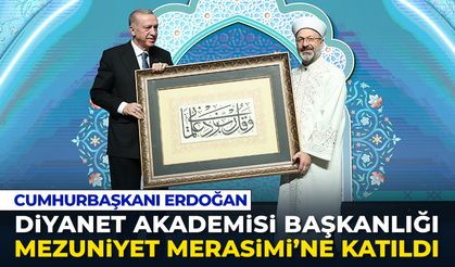Cumhurbaşkanı Erdoğan, Diyanet Akademisi Başkanlığı Mezuniyet Merasimi’ne katıldı