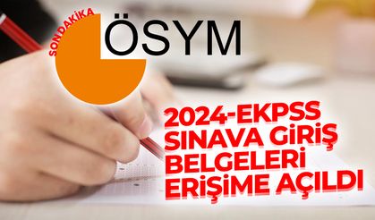 2024-EKPSS: Sınava Giriş Belgeleri erişime açıldı