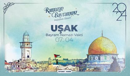 Uşak için Ramazan Bayram Namazı saatleri (2024)