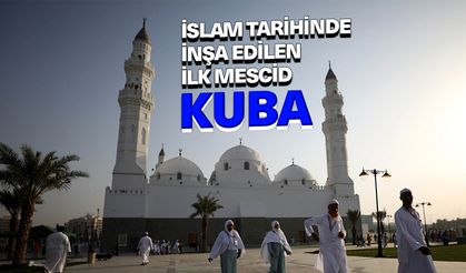 İslam tarihinde inşa edilen ilk mescid: Kuba