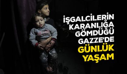 İşgalcilerin karanlığa gömdüğü Gazze'de günlük yaşam