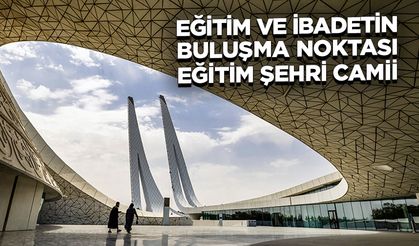 Doha'da eğitim ve ibadetin buluşma noktası: Eğitim Şehri Camii