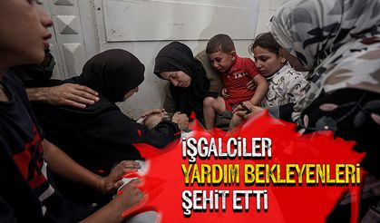 İşgalciler, yardım bekleyen sivilleri hedef aldı