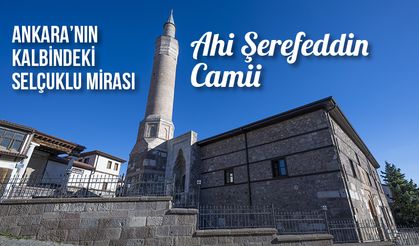 Ankara’nın Kalbindeki Selçuklu Mirası: Ahi Şerefeddin Camii