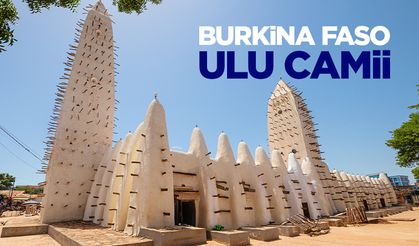 Burkina Faso’nun kültürel mirası: Ulu Camii