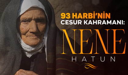 93 Harbi'nin Cesur Kahramanı: Nene Hatun