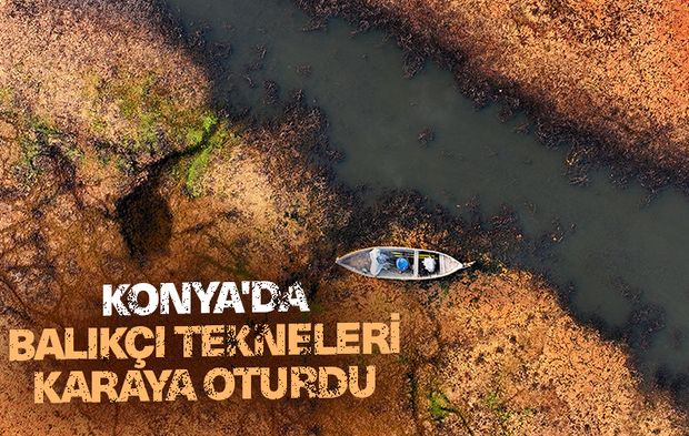 Konya'da balıkçı tekneleri karaya oturdu