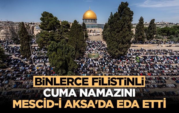 Kısıtlamalara rağmen binlerce Filistinli cuma namazını Mescid-i Aksa'da eda etti