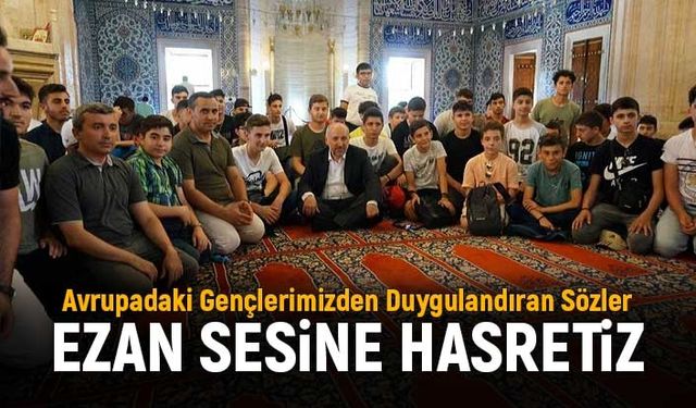 Duygulandıran Cümle "Ezan Sesine Hasretiz"