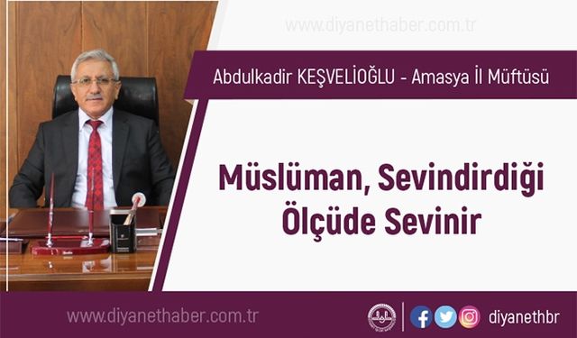 Müslüman, Sevindirdiği Ölçüde Sevinir