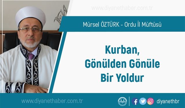 Kurban Gönülden Gönül’e Bir Yoldur