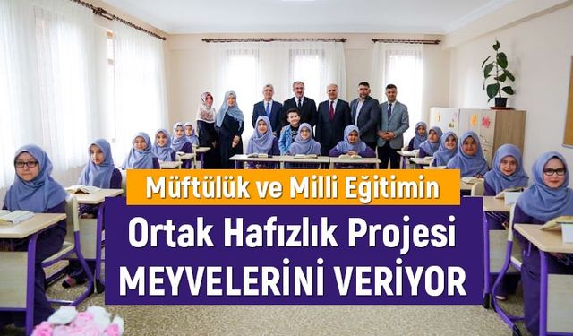 Hafızlık projesi meyvelerini vermeye başladı