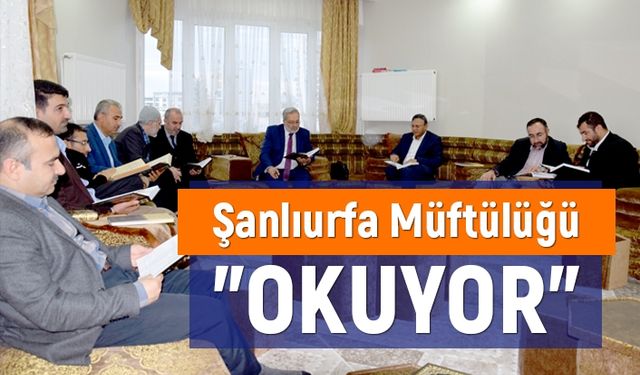 Şanlıurfa Müftülüğü "Okuyor"