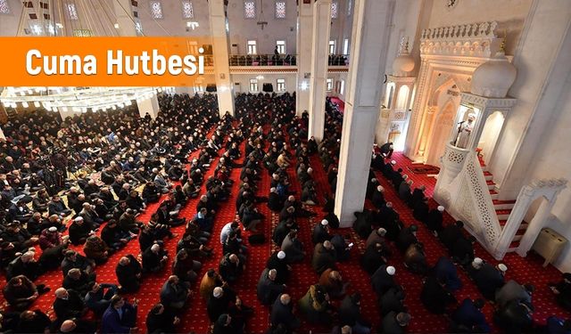 Cuma Hutbesi yayınlandı (14.12.2018)