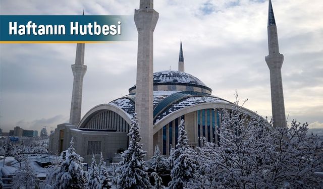 Cuma Hutbesi yayınlandı (28.12.2018)