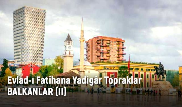 Evlad-ı Fatihana yadigâr topraklar