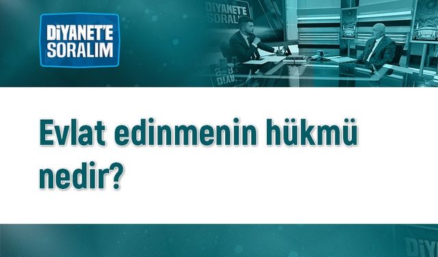 Evlat edinmenin hükmü nedir?