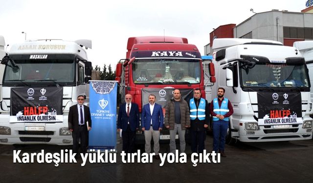 Kardeşlik yüklü tırlar yola çıktı