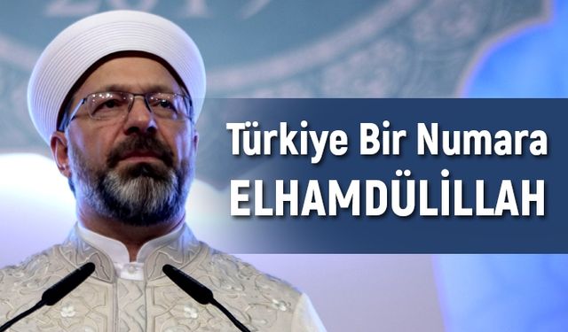 Prof. Dr. Erbaş: Türkiye bir numara elhamdülillah