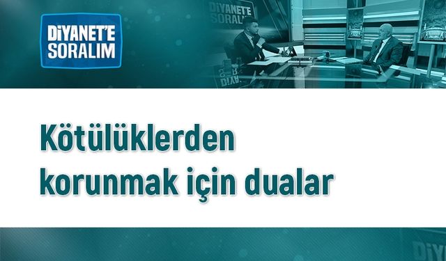 Kötülüklerden korunmak için dualar