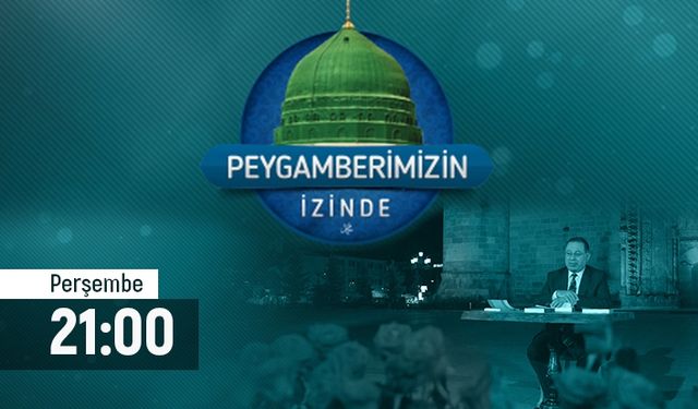 "Peygamberimizin İzinde" Diyanet TV'de