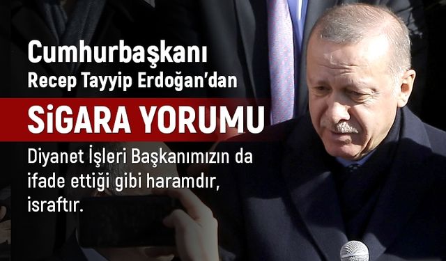 Cumhurbaşkanı Erdoğan'dan sigara uyarısı