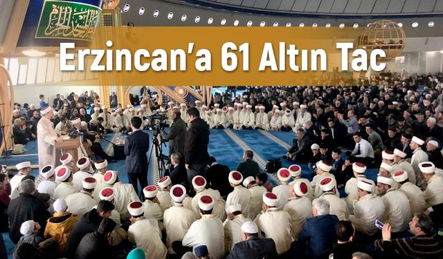 Erzincan'a 61 altın taç