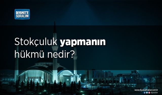 Stokçuluk yapmanın hükmü nedir?