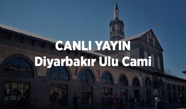 Diyarbakır Ulu Cami - CANLI YAYIN