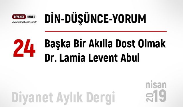 Başka Bir Akılla Dost Olmak