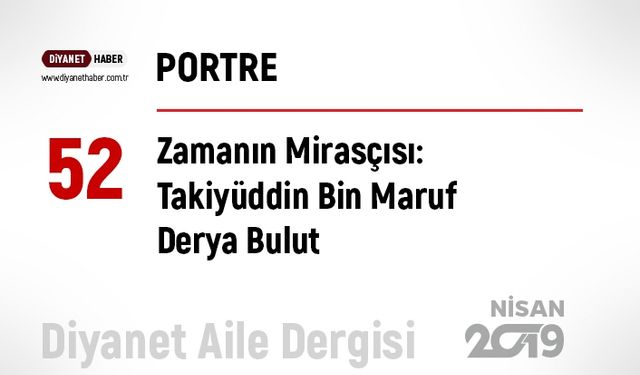 Zamanın Mirasçısı: Takiyüddin Bin Maruf