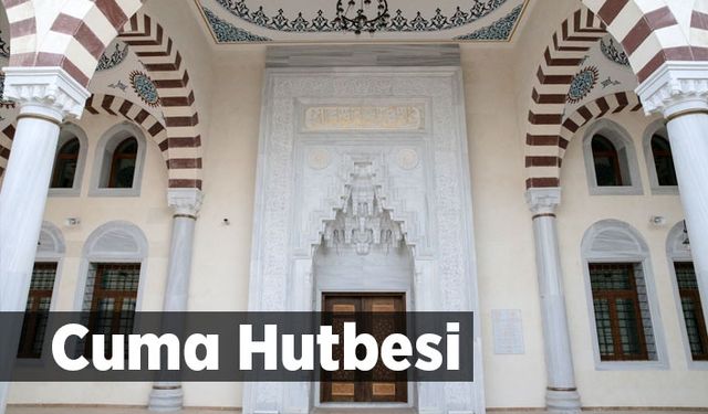 Cuma Hutbesi - 17 Mayıs 2019