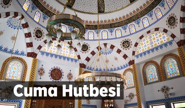 Cuma Hutbesi - 3 Mayıs 2019