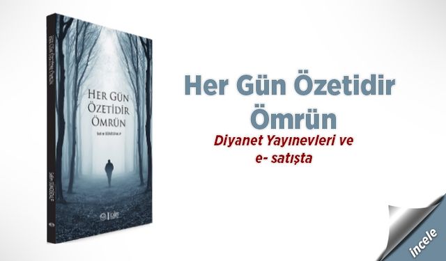 Her Gün Özetidir Ömrün