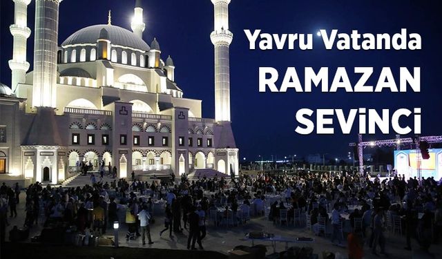 Yavru vatanda ramazan sevinci