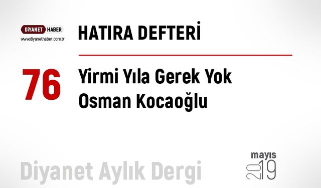 Yirmi Yıla Gerek Yok