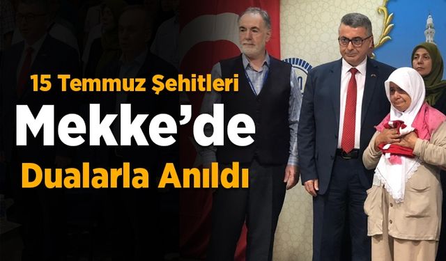 15 Temmuz şehitleri Mekke’de anıldı