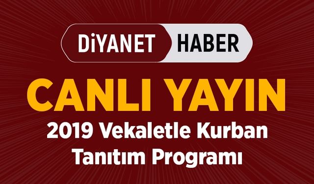 2019 Vekaletle Kurban Tanıtım Programı