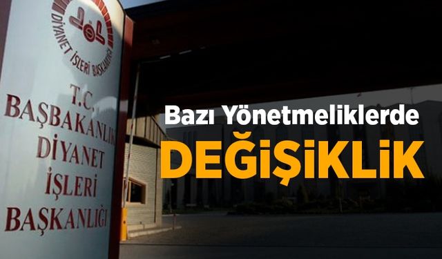 Bazı yönetmeliklerde değişiklik