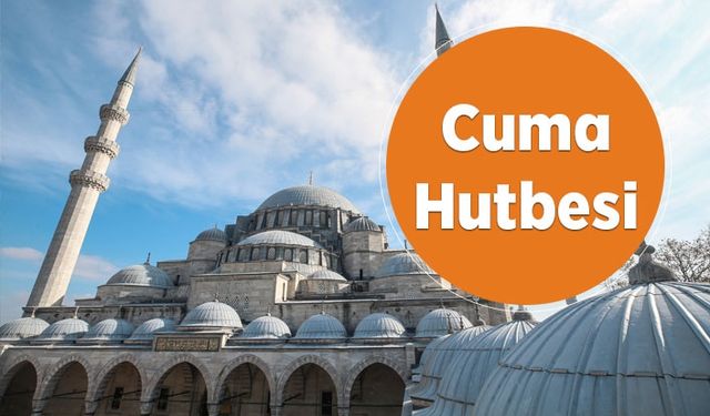 Cuma Hutbesi - 12 Temmuz 2019