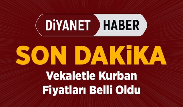 Diyanet "2019 Vekaletle Kurban" fiyatlarını açıkladı